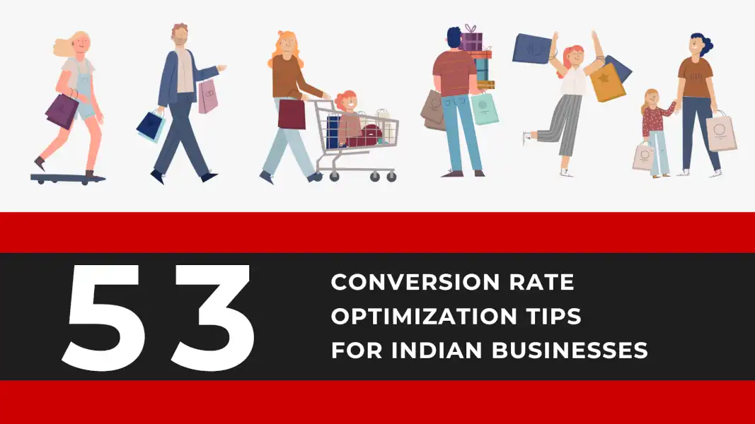 53 Actionable Conversion Rate Optimization Tips for Indian Businesses